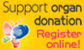 Support organ donation - Register online!