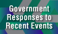 Government Responses to Recent Events (This link will pop up in a new window)
